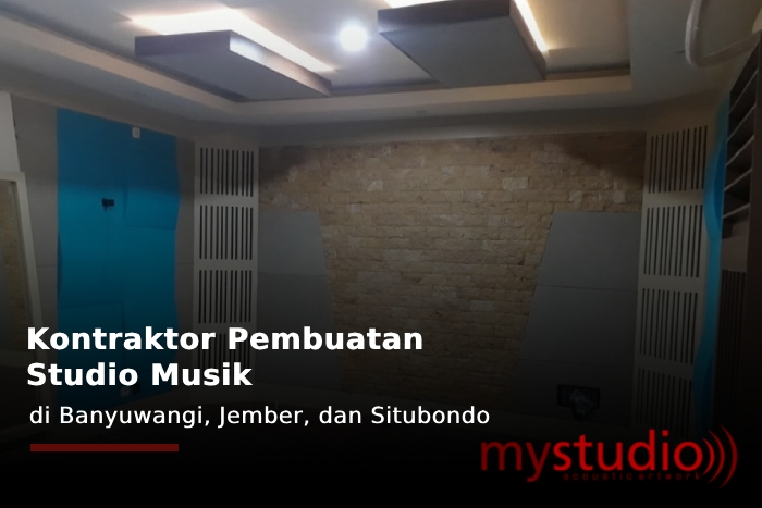Kontraktor Pembuatan Studio Musik di Jember, Banyuwangi, Situbondo